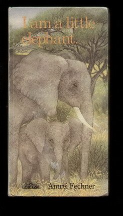 Stock image for I Am a Little Elephant for sale by Wonder Book