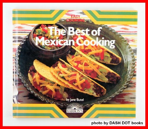 Beispielbild fr The Best of Mexican Cooking: Recipes from Mexico and the American Southwest (Easy cooking) zum Verkauf von Wonder Book