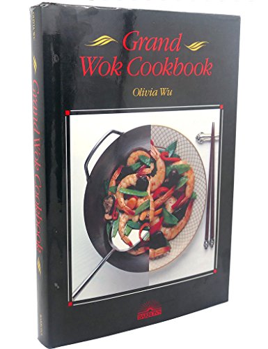 Imagen de archivo de The Grand Wok Cookbook a la venta por First Choice Books