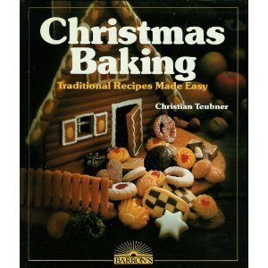 Stock image for Christmas Baking: Traditional Recipes Made Easy (English and German Edition) for sale by Ergodebooks