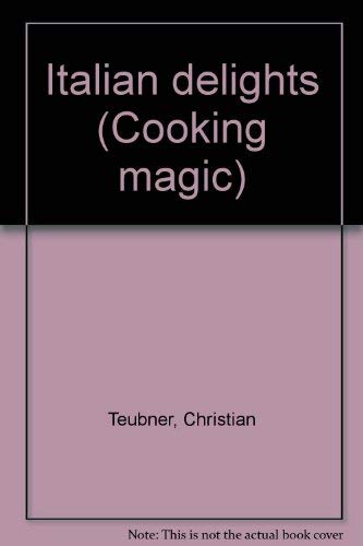 9780812056181: Italian delights (Cooking magic)
