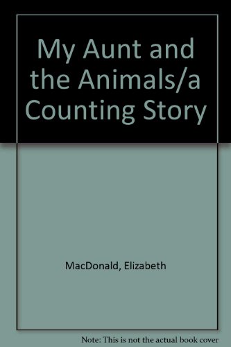 Beispielbild fr My Aunt and the Animals/a Counting Story zum Verkauf von Robinson Street Books, IOBA