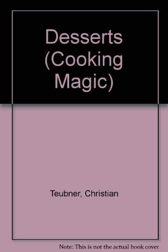 Desserts (Cooking Magic) (English and German Edition) (9780812056617) by Teubner, Christian