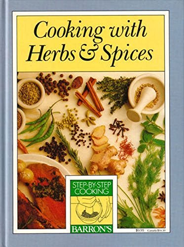 Beispielbild fr Cooking with herbs & spices (Step-by-step cooking series) zum Verkauf von Half Price Books Inc.