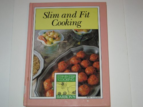 Imagen de archivo de Slim and Fit Cooking (Step by Step Cooking Series) a la venta por Wonder Book