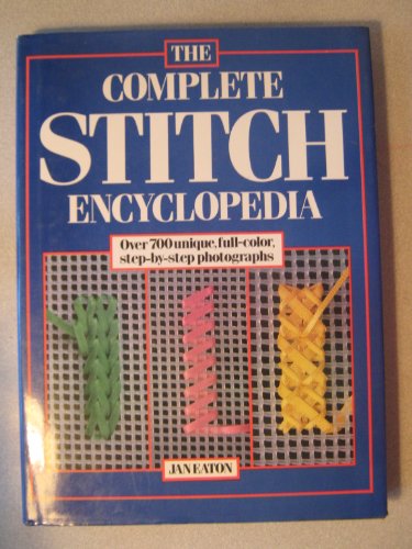 Imagen de archivo de The Complete Stitch Encyclopedia a la venta por Jenson Books Inc