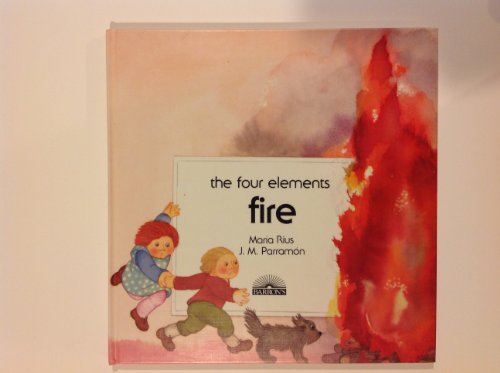 Fire (The Four Element Series) - Maria Rius; J. M. Parramon