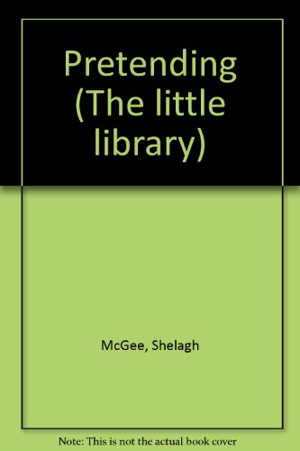 Pretending (The little library) (9780812058802) by McGee, Shelagh