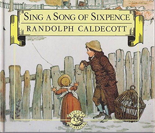 Stock image for Sing a Song of Sixpence (Picture Classics) for sale by Hedgehog's Whimsey BOOKS etc.