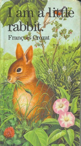 Imagen de archivo de I Am a Little Rabbit (Little Animal Books) a la venta por Books of the Smoky Mountains