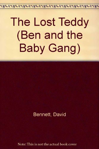 Stock image for The Lost Teddy (Ben and the Baby Gang) for sale by Eatons Books and Crafts