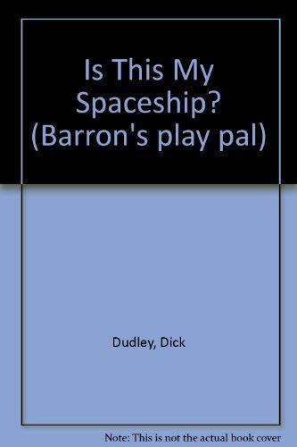 Beispielbild fr Is This My Spaceship? (Barron's play pal) zum Verkauf von medimops