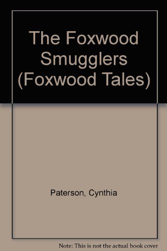 The Foxwood Smugglers (Foxwood Tales) (9780812059847) by Paterson, Cynthia; Paterson, Brian