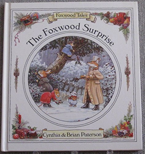 Foxwood Surprise (Foxwood Tales) (9780812059861) by Paterson, Cynthia; Paterson, Brian
