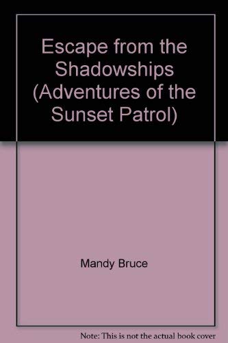 Imagen de archivo de Escape from the Shadowships (Adventures of the Sunset Patrol) a la venta por ThriftBooks-Atlanta