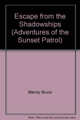 9780812060935: Escape from the Shadowships (Adventures of the Sunset Patrol)