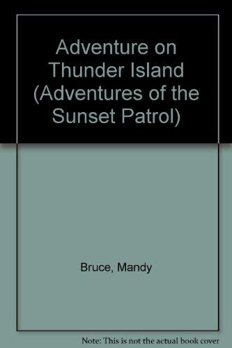 Stock image for Adventure on Thunder Island (Adventures of the Sunset Patrol) for sale by -OnTimeBooks-