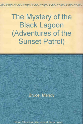 Imagen de archivo de The Mystery of the Black Lagoon (Adventures of the Sunset Patrol) a la venta por ThriftBooks-Dallas