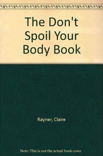 9780812060980: The Don't Spoil Your Body Book