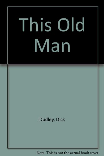 This Old Man (9780812061093) by Dudley, Dick