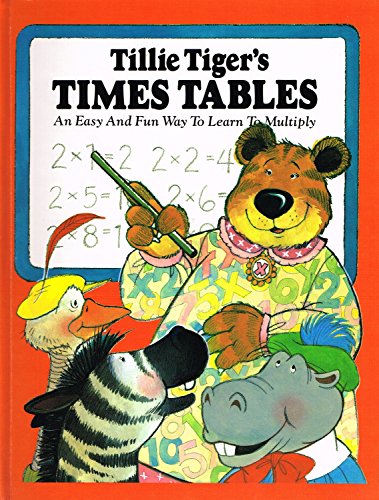 9780812061109: Tillie Tiger's Times Tables: An Easy and Fun Way to Learn to Multiply