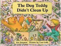 Beispielbild fr The Day Teddy Didn't Clean Up (Teddy and Me) zum Verkauf von Wonder Book