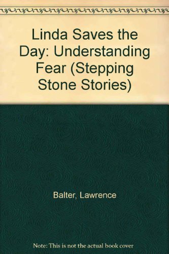 Imagen de archivo de Linda Saves the Day: Understanding Fear (Stepping Stone Stories) a la venta por Montclair Book Center