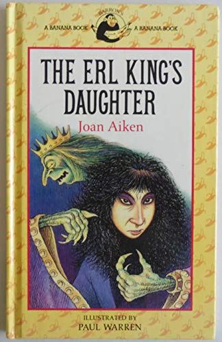 The Erl King's Daughter (Banana Book) (9780812061376) by Aiken, Joan