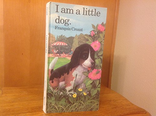 Imagen de archivo de I Am a Little Dog a la venta por ThriftBooks-Atlanta