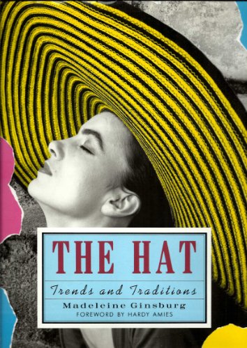 Beispielbild fr The Hat: Trends and Traditions zum Verkauf von SecondSale