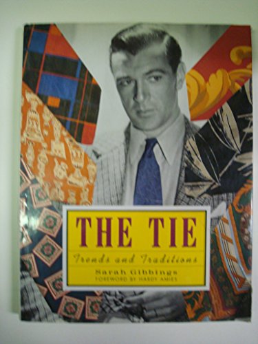 Imagen de archivo de The Tie: Trends and Traditions a la venta por Books of the Smoky Mountains