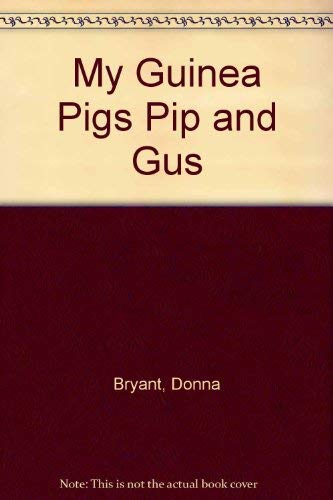 Imagen de archivo de My Guinea Pigs Pip And Gus a la venta por Library House Internet Sales