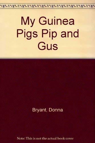 Stock image for My Guinea Pigs Pip and Gus for sale by Better World Books