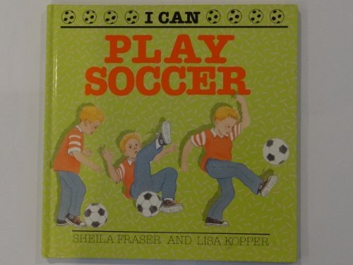 Stock image for I Can Play Soccer for sale by Better World Books