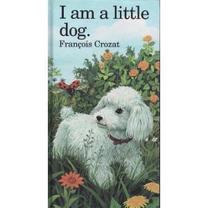 Stock image for I Am a Little Dog (Little Animal Stories) for sale by Hawking Books