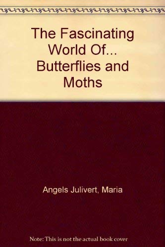 Beispielbild fr The Fascinating World Of. Butterflies and Moths zum Verkauf von HPB-Diamond