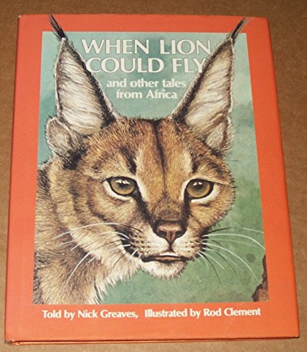 Imagen de archivo de When Lion Could Fly : And Other Tales from Africa a la venta por Better World Books