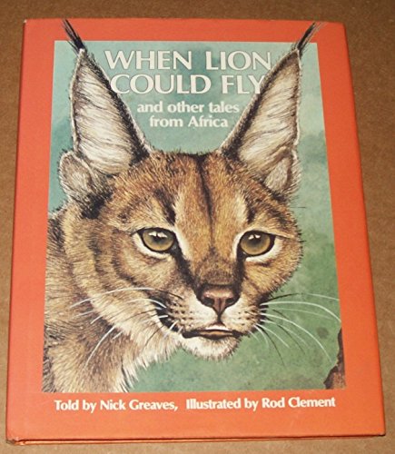 Stock image for When Lion Could Fly : And Other Tales from Africa for sale by Better World Books