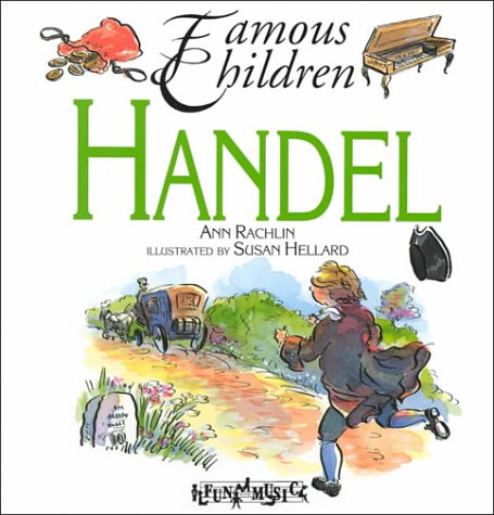 Handel (Famous Children Series) (9780812063646) by Rachlin, Ann