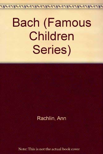 Beispielbild fr Bach (Famous Children Series) zum Verkauf von BooksRun