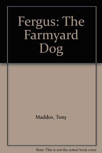 Fergus: The Farmyard Dog (9780812063738) by Maddox, Tony