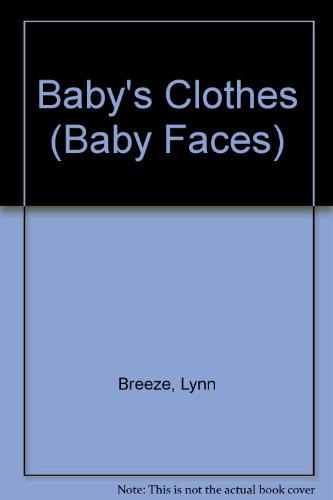 Stock image for Baby's Clothes (Baby Faces) for sale by Bank of Books