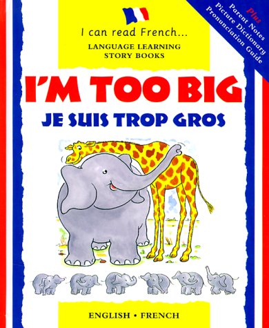 Stock image for I'm Too Big / Je Suis Trop Gros (I Can Read French) for sale by Cheryl's Books