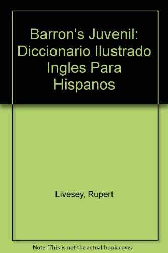 Beispielbild fr Barron's Diccionario Juvenile Illustrado : Ingles para Hispanos zum Verkauf von Better World Books