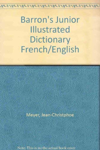 Imagen de archivo de Barron's Junior Illustrated Dictionary - French-English a la venta por Better World Books