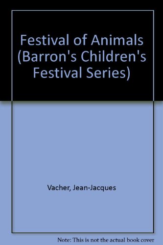 Festival of Animals (Barron's Children's Festival Series) (9780812064742) by Herbst, Judith; Vacher, Jean-Jacques