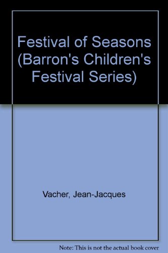 Festival of Seasons (Barron's Children's Festival Series) (9780812064759) by Vacher, Jean-Jacques; Herbst, Judith