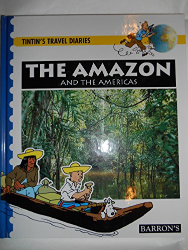 Imagen de archivo de The Amazon and the Americas (Tintin's Travel Diaries) a la venta por Books Unplugged