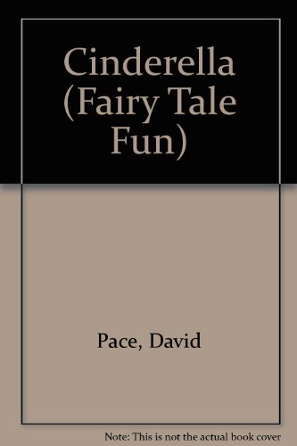 Cinderella (Fairy Tale Fun) (9780812066111) by Pace, David; Rhodes, Katy