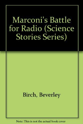 Imagen de archivo de Marconi's Battle for Radio (Science Stories Series) a la venta por HPB-Ruby